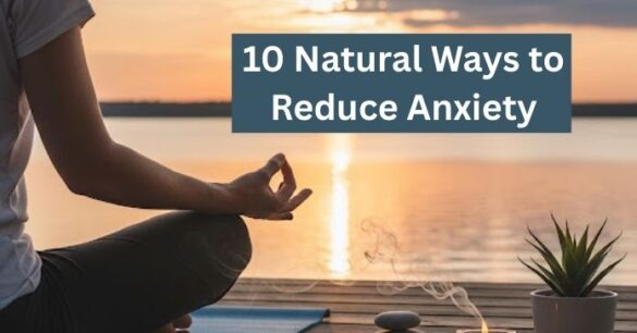 Natural Ways to Reduce Anxiety and stress