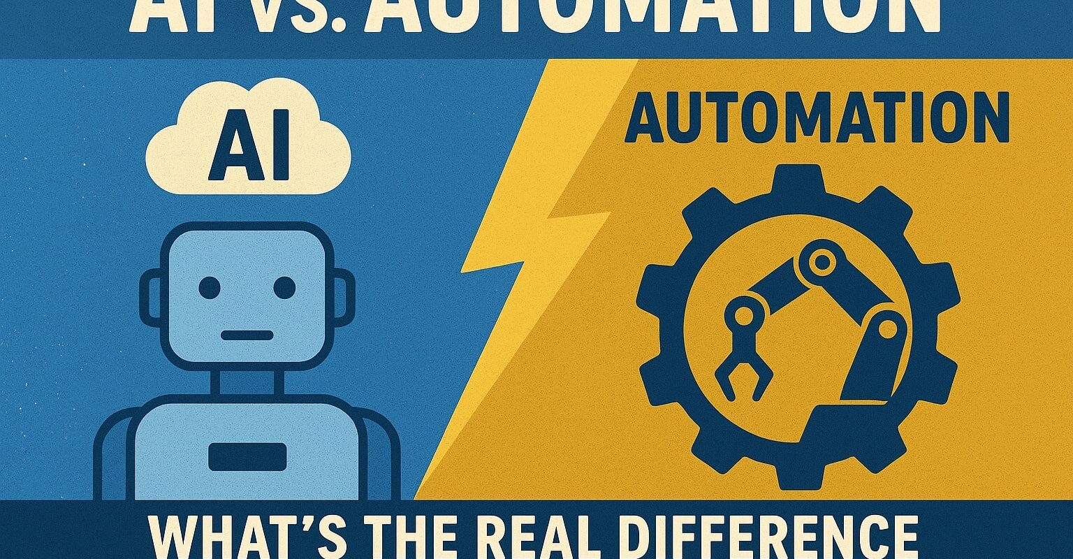 AI vs Automation: What’s the Real Difference and Why It Matters in 2025?