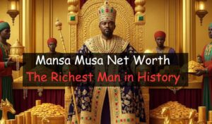 Mansa Musa Net Worth