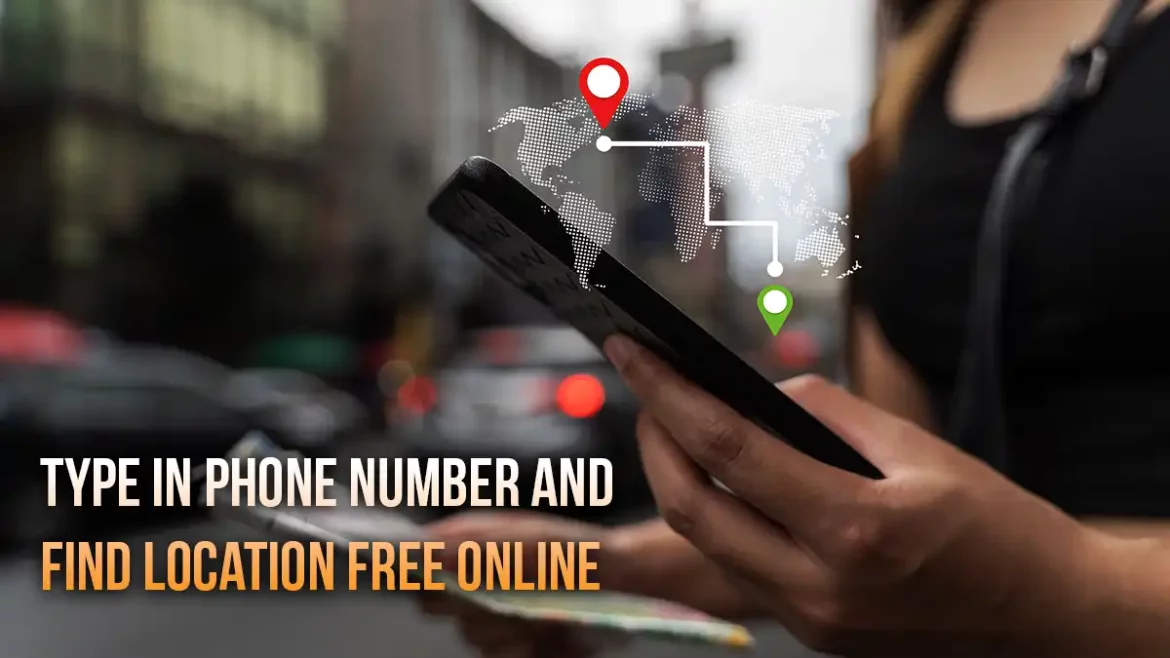 type in phone number and find location free online